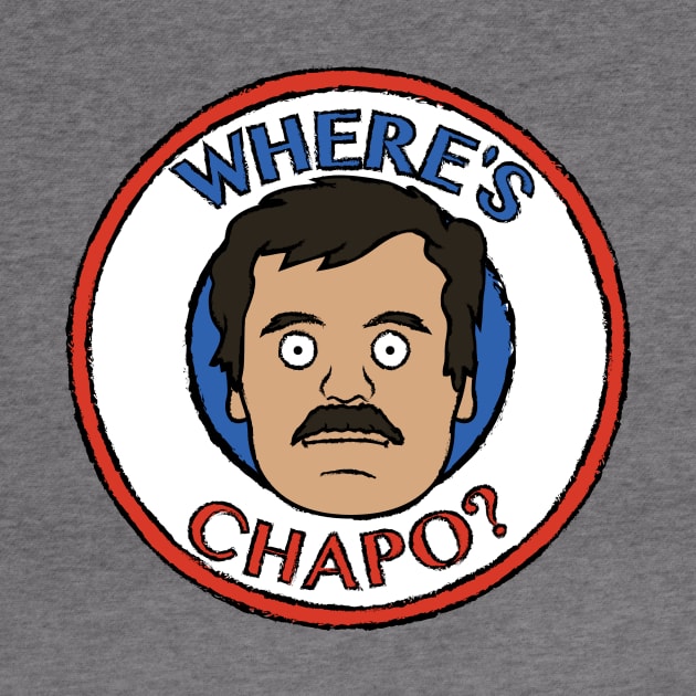 Where's Chapo? by UnluckyDevil